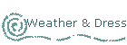 Weather & Dress